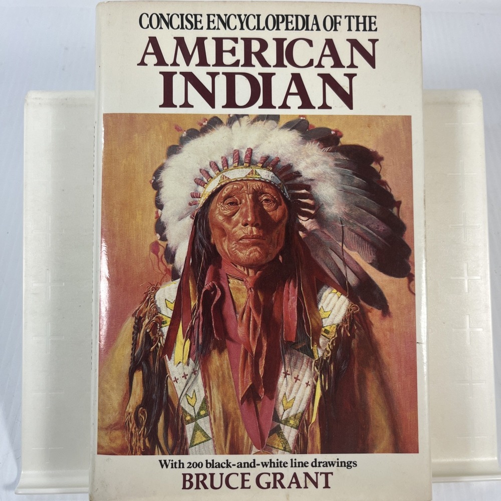 Concise Encyclopedia of the American Indian Bruce Grant Hardcover Illustrated